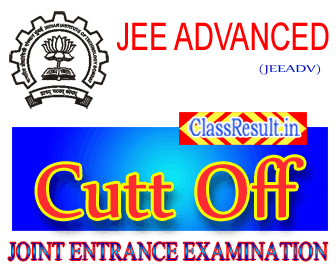 jeeadv Cut Off Marks 2023 class BE, B Tech, B Arch, B Planning