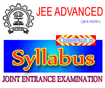 jeeadv Syllabus 2024 class BE, B Tech, B Arch, B Planning